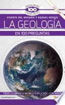La geología en 100 preguntas NUEVA EDICIÓN