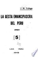 La gesta emancipadora del Perú ...