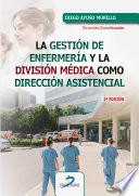 La gestión de enfermería y la división médica como dirección asistencial