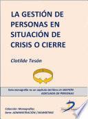 La gestión de personas en situación de crisis o cierre