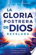 La Gloria Postrera de Dios Revelada