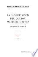La glorificación del doctor Mariano Gálvez