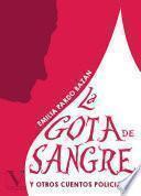 La gota de sangre y otros cuentos policiacos