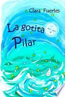 La gotita Pilar