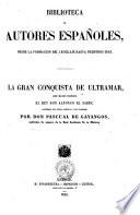 La gran conquista de ultramar, que mando escribir el rey don Alfonso el Sabio ilustrada con notas criticas y un glosario por don Pascual de Gayangos