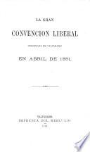 La Gran convención liberal celebrada en Valparaiso en abril de 1881