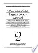 La gran década nacional, o, Relación histórica de la Guerra de Reforma, intervención extranjera y gobierno del archiduque Maximiliano, 1857-1867