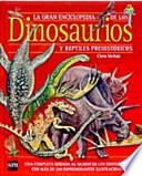 La gran enciclopedia de los dinosaurios y reptiles prehistóricos