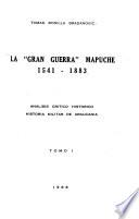 La Gran Guerra Mapuche, 1541-1883