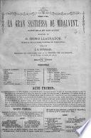 La Gran Sastressa de Midalvent. Zarzuela en dos actes [and in verse] original de D. I. Llaurador. Parodia de la Gran Duquesa de Gerolstein [of H. Meilhac and L. Halévy]... Segona ediciò