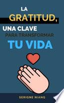La gratitud, una clave para transformar tu vida