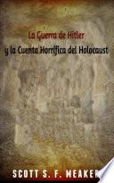 La Guerra de Hitler y la Cuenta Horrífica del Holocausto
