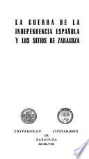 La Guerra de la Independencia española y los sitios de Zaragoza
