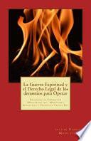 La Guerra Espiritual y El Derecho Legal de Los Demonios Para Operar