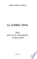 La guerra final