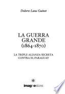 La guerra grande (1864-1870)