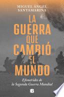 La guerra que cambió el mundo