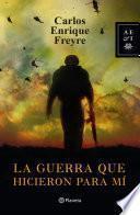 La guerra que hicieron para mí