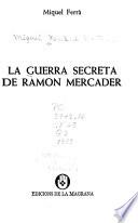 La guerra secreta de Ramon Mercader