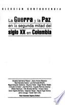 La guerra y la paz en la segunda mitad del siglo XX en Colombia