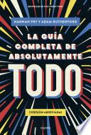 La guía completa de absolutamente todo