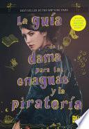 La guía de la dama para las enaguas y la piratería