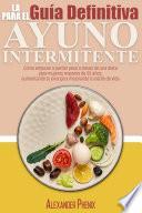 La guía definitiva para el Ayuno Intermitente