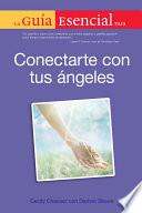 La Guia Esencial Para Conectar Con Tus Angeles