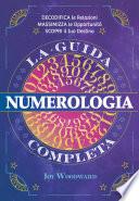 La guida completa di Numerologia a colori. Sequenze numeriche e schemi numerologici. Scopri il significato della data di nascita, il linguaggio dei numeri e della personalità.