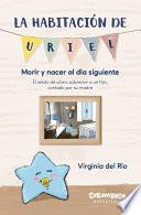 La habitación de Uriel. Morir y nacer al día siguiente