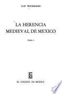 La herencia medieval de México