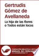 La hija de las flores, o, Todos están locos