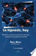 La Hipnosis, Hoy