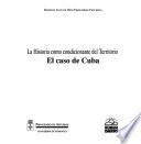 La historia como condicionante del territorio