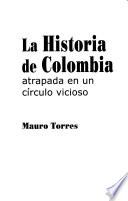 La historia de Colombia, atrapada en un círculo vicioso