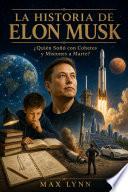 La Historia de Elon Musk