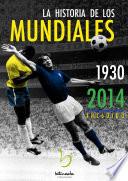 La historia de los mundiales (1930-2014)