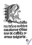 La Historia de los nobles caualleros Oliueros de Castilla y Artus Dalgarbe