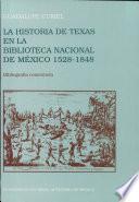 La historia de Texas en la Biblioteca Nacional de México, 1528-1848