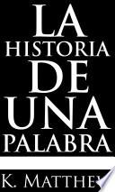 La Historia de una Palabra