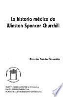 La historia médica de Winston Spencer Churchill