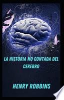 La historia no contada del cerebro