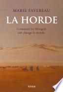 La Horde - Comment les Mongols ont changé le monde