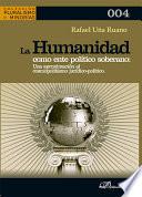 La humanidad como ente político soberano: una aproximación al cosmopolitismo jurídico-político