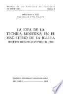 La idea de la técnica moderna en el magisterio de la Iglesia desde Pio XII hasta Juan Pablo II (1985)
