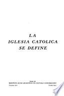La Iglesia Catolica se define