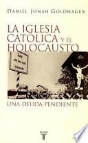 La Iglesia Católica y el Holocausto