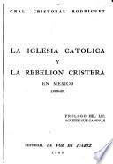 La iglesia católica y la rebelión cristera en México (1926-29)