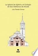 La Iglesia de Ajalvir y el Colegio de San Ildefonso de Alcalá