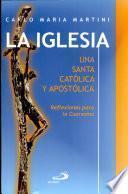 LA IGLESIA UNA, SANTA, CATÓLICA Y APOSTÓLICA